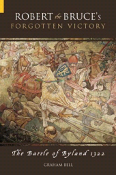 E-book, Robert the Bruce's Forgotten Victory : The Battle of Byland 1322, The History Press
