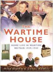 E-book, The Wartime House : Home Life in Wartime Britain 1939-1945, The History Press