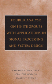 E-book, Fourier Analysis on Finite Groups with Applications in Signal Processing and System Design, IEEE Press