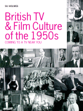E-book, British TV and Film Culture in the 1950s : Coming to a TV Near You, Intellect