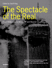 E-book, The Spectacle of the Real : From Hollywood to 'Reality' TV and Beyond, Intellect