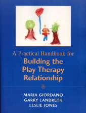 E-book, A Practical Handbook for Building the Play Therapy Relationship, Jason Aronson, Inc