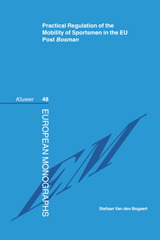 E-book, Practical Regulation of the Mobility of Sportsmen in the EU Post Bosman, Bogaert, Stefaan Van den., Kluwer Law International