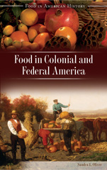 E-book, Food in Colonial and Federal America, Oliver, Sandra, Bloomsbury Publishing