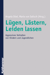 E-book, Lügen, Lästern, Leiden lassen : Aggressives Verhalten von Kindern und Jugendlichen, Kohlhammer Verlag