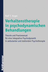 E-book, Verhaltenstherapie in psychodynamischen Behandlungen : Theorie und Praxismanual für eine integrative Psychodynamik in ambulanter und stationärer Psychotherapie, Kohlhammer Verlag