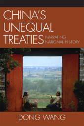 eBook, China's Unequal Treaties : Narrating National History, Lexington Books