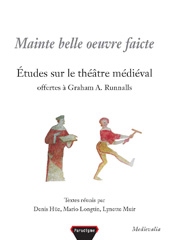 eBook, Mainte belle oeuvre faicte : Études sur le théâtre médiéval offertes à Graham A. Runnalls, Hüe, Denis, Éditions Paradigme