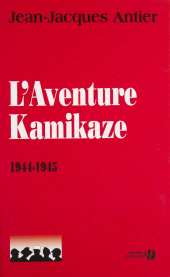 E-book, L'Aventure kamikaze (1944-1945), Presses de la Cité (réédition numérique FeniXX)