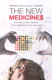 E-book, The New Medicines : How Drugs are Created, Approved, Marketed, and Sold, Praeger Publisher