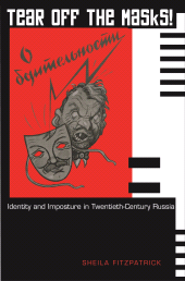 E-book, Tear Off the Masks! : Identity and Imposture in Twentieth-Century Russia, Princeton University Press