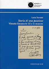 E-book, Storia di una passione : Vittorio Emanuele III e le monete, Travaini, Lucia, Edizioni Quasar