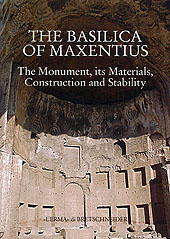 E-book, The Basilica of Maxentius : the monument, its materials, construction, and stability, "L'Erma" di Bretschneider