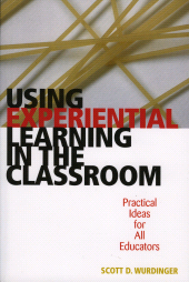 E-book, Using Experiential Learning in the Classroom : Practical Ideas for All Educators, R&L Education