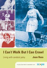 E-book, I Can't Walk but I Can Crawl : A Long Life with Cerebral Palsy, Ross, Joan, Sage