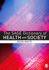 E-book, The SAGE Dictionary of Health and Society, White, Kevin, Sage