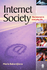 E-book, Internet Society : The Internet in Everyday Life, Bakardjieva, Maria, Sage