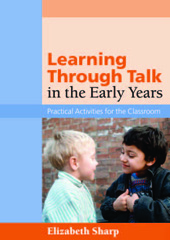 E-book, Learning Through Talk in the Early Years : Practical Activities for the Classroom, Sharp, Liz., Sage