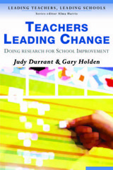 E-book, Teachers Leading Change : Doing Research for School Improvement, Durrant, Judith, Sage