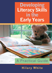 E-book, Developing Literacy Skills in the Early Years : A Practical Guide, White, Hilary, Sage