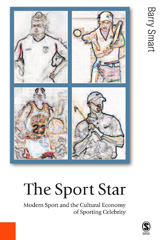 E-book, The Sport Star : Modern Sport and the Cultural Economy of Sporting Celebrity, Sage