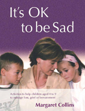 E-book, It's OK to Be Sad : Activities to Help Children Aged 4-9 to Manage Loss, Grief or Bereavement, SAGE Publications Ltd