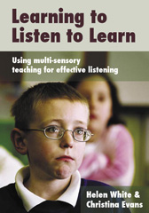 E-book, Learning to Listen to Learn : Using Multi-Sensory Teaching for Effective Listening, White, Helen, SAGE Publications Ltd