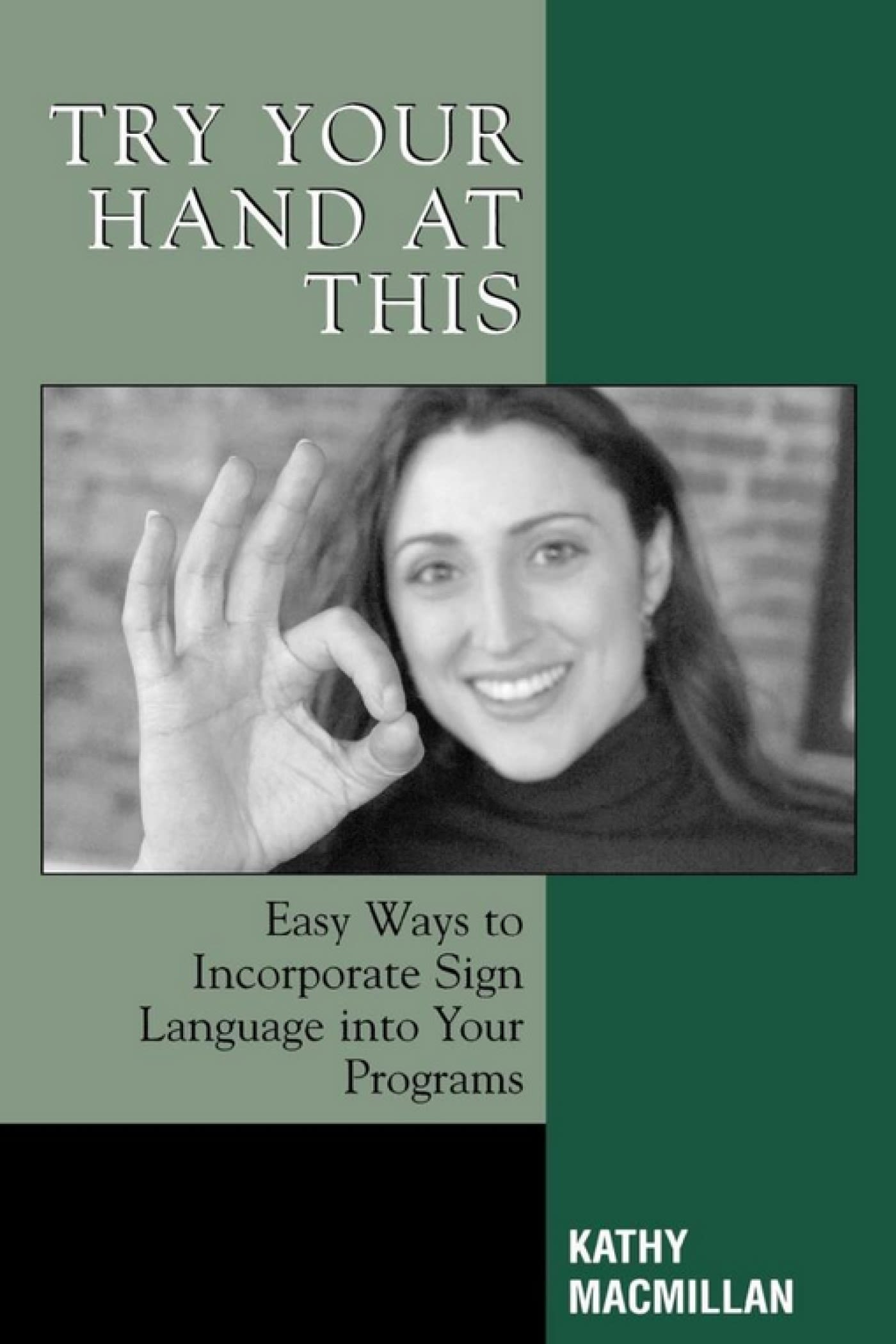 E-book, Try Your Hand at This : Easy Ways to Incorporate Sign Language into Your Programs, Scarecrow Press