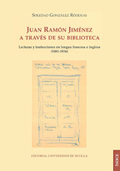 eBook, Juan Ramón Jiménez a través de su biblioteca : lecturas y traducciones en lengua francesa e inglesa (1881-1936), González Ródenas, Soledad, Universidad de Sevilla