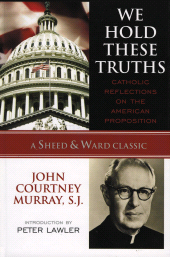 E-book, We Hold These Truths : Catholic Reflections on the American Proposition, Sheed & Ward