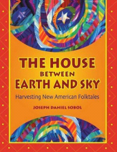 E-book, The House Between Earth and Sky : Harvesting New American Folktales, Libraries Unlimited