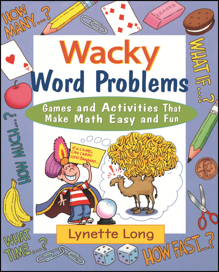 E-book, Wacky Word Problems : Games and Activities That Make Math Easy and Fun, John Wiley & Sons