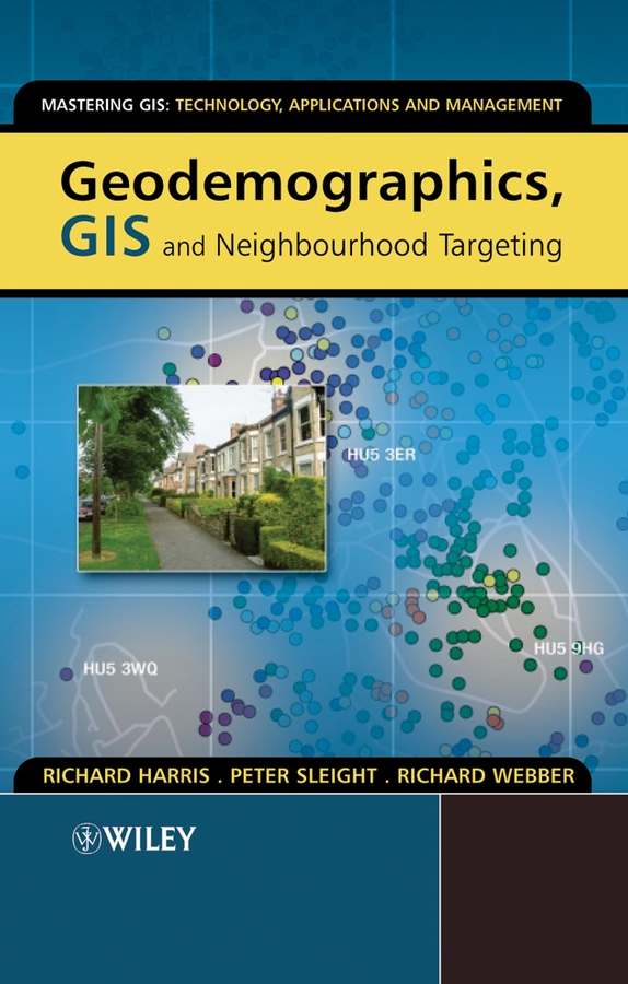 E-book, Geodemographics, GIS and Neighbourhood Targeting, John Wiley & Sons