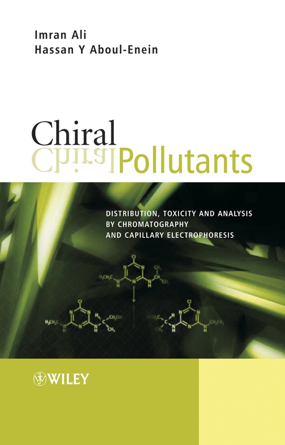 E-book, Chiral Pollutants : Distribution, Toxicity and Analysis by Chromatography and Capillary Electrophoresis, John Wiley & Sons