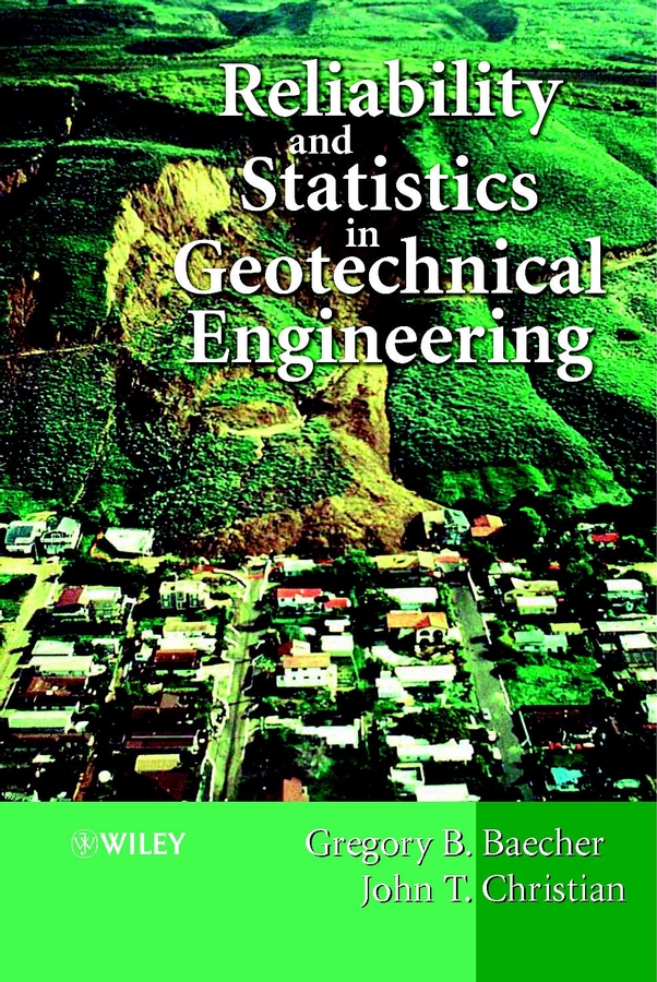 E-book, Reliability and Statistics in Geotechnical Engineering, John Wiley & Sons