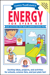 E-book, Janice VanCleave's Energy for Every Kid : Easy Activities That Make Learning Science Fun, John Wiley & Sons