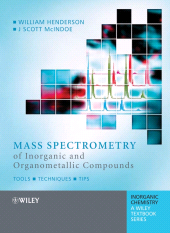E-book, Mass Spectrometry of Inorganic and Organometallic Compounds : Tools - Techniques - Tips, John Wiley & Sons