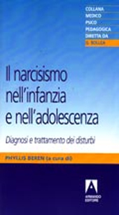 E-book, Il narcisismo nell'infanzia e nell'adolescenza : diagnosi e trattamento nei disturbi, Armando