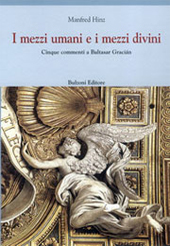 E-book, I mezzi umani e i mezzi divini : cinque commenti a Baltasar Gracián, Hinz, Manfred, Bulzoni