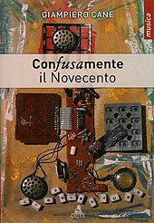 E-book, Confusamente il Novecento, Cane, Giampiero, 1937-, CLUEB