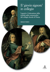 E-book, Il giovin signore in collegio : i gesuiti e l'educazione della nobiltà nelle consuetudini del collegio ducale di Parma, CLUEB