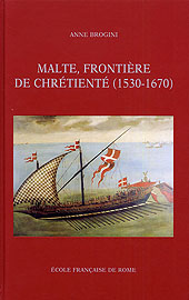 E-book, Malte, frontière de chrétienté, 1530-1670, Brogini, Anne, École française de Rome