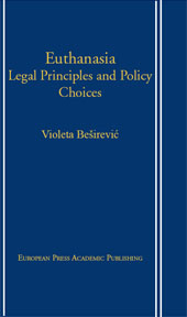 E-book, Euthanasia : legal principles and policy choices, Besirevic, Violeta, European Press Academic Publishing