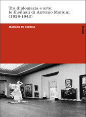 E-book, Tra diplomazia e arte : le Biennali di Antonio Maraini : 1928-1942, De Sabbata, Massimo, Forum