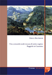 E-book, Una comunità rurale toscana di antico regime : Raggiolo in Casentino, Bicchierai, Marco, Firenze University Press