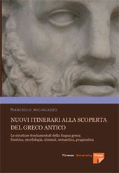 E-book, Nuovi itinerari alla scoperta del greco antico : le strutture fondamentali della lingua greca : fonetica, morfologia, sintassi, semantica, pragmatica, Firenze University Press