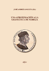 E-book, Una aproximación a la Gramática de Nebrija, Anguita Peragón, José Andrés, ALFAR