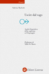 E-book, Uscire dal vago : analisi linguistica della vaghezza nel linguaggio, Machetti, Sabrina, GLF editori Laterza