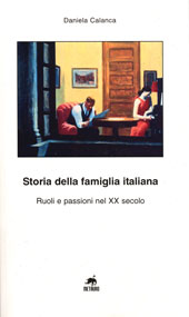 E-book, Storia della famiglia italiana : ruoli e passioni nel XX secolo, Calanca, Daniela, Metauro