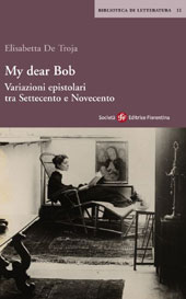 E-book, My dear Bob : variazioni epistolari tra Settecento e Novecento, Società editrice fiorentina